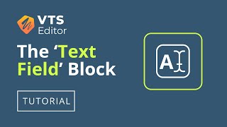 VTS Editor Tutorial - The 'Text Field' Block