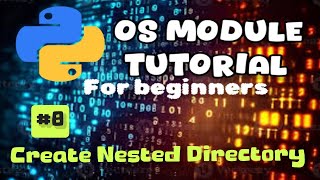 How to Create Nested Folders or Directories in Python: OS Module Tutorial (Part 8)