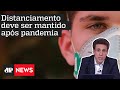 Samy Dana: Distanciamento deve ser mantido após pandemia