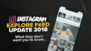 NEW EXPLORE PAGE UPDATE 2018 - Hacking the Instagram Algorithm  -