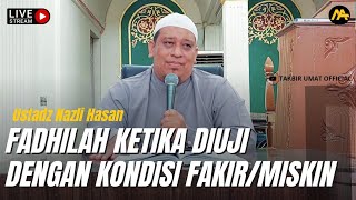 Fadhilah Ketika Diuji Dengan Kondisi Fakir / Miskin (Part 2) Ustadz Nazli Hasan Lc MA