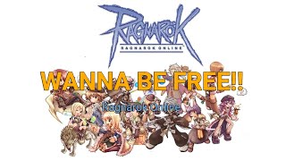 Ragnarok Online Theme Wanna Be Free