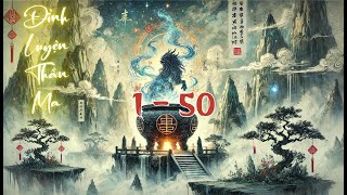 Đỉnh Luyện Thần Ma | Thôn Phệ Vạn Vật Tu Thành Ma Tôn Tập 1 (Chương 1 - 50)