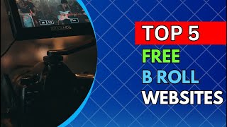 Top 5 FREE B Roll Websites No One Tells You About HD & 4K Stock Footage!