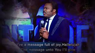 I've a message from the Lord, Hallelujah. The message unto you I'll give