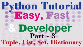 Python Easy, Fast developer part-3| Tuple, List, Set, Dictionary