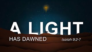 A Light has Dawned (Isaiah 9:2-7) - Dr Jason Cherian