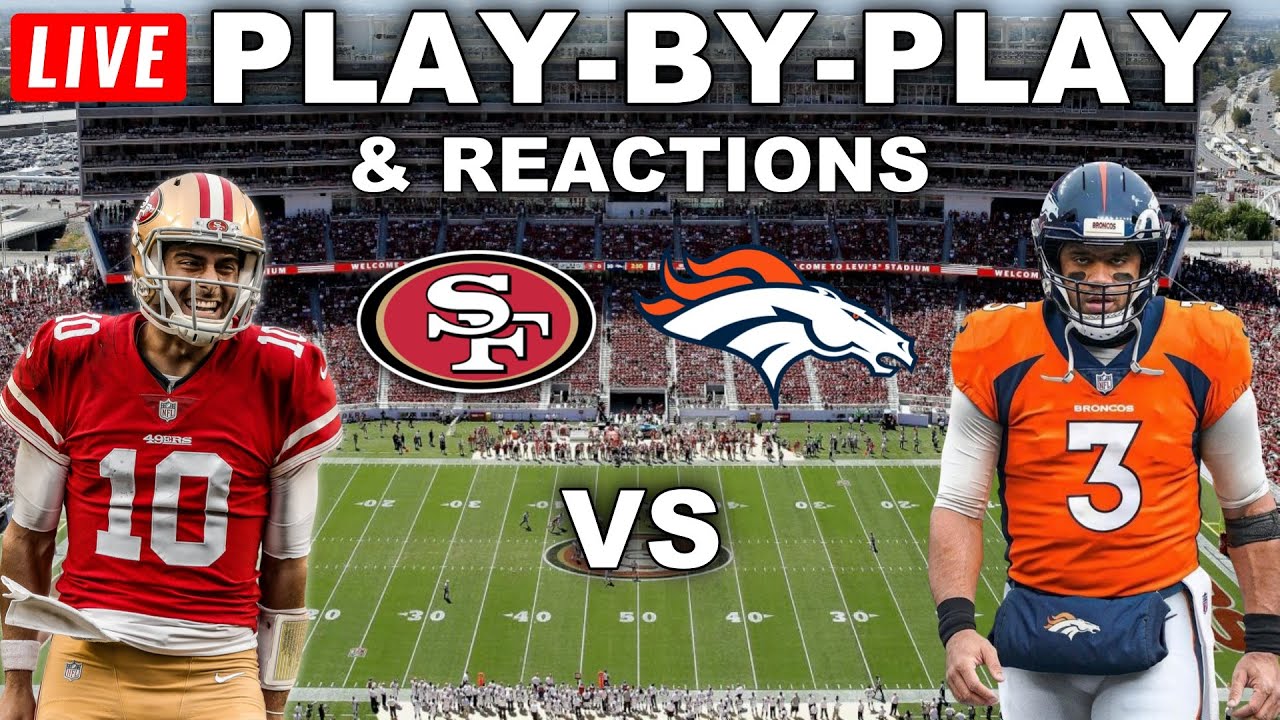 San Francisco 49ers Vs Denver Broncos | Live Play-By-Play & Reactions ...