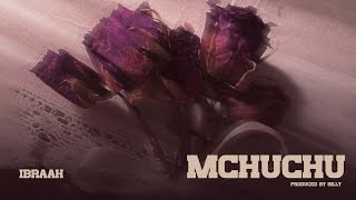 Ibraah - Mchuchu ( Lyrics Audio)