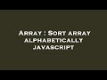 Array : Sort array alphabetically javascript