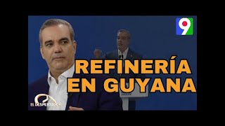 El gobierno analiza la instalación de una refinería en Guyana| El Despertador