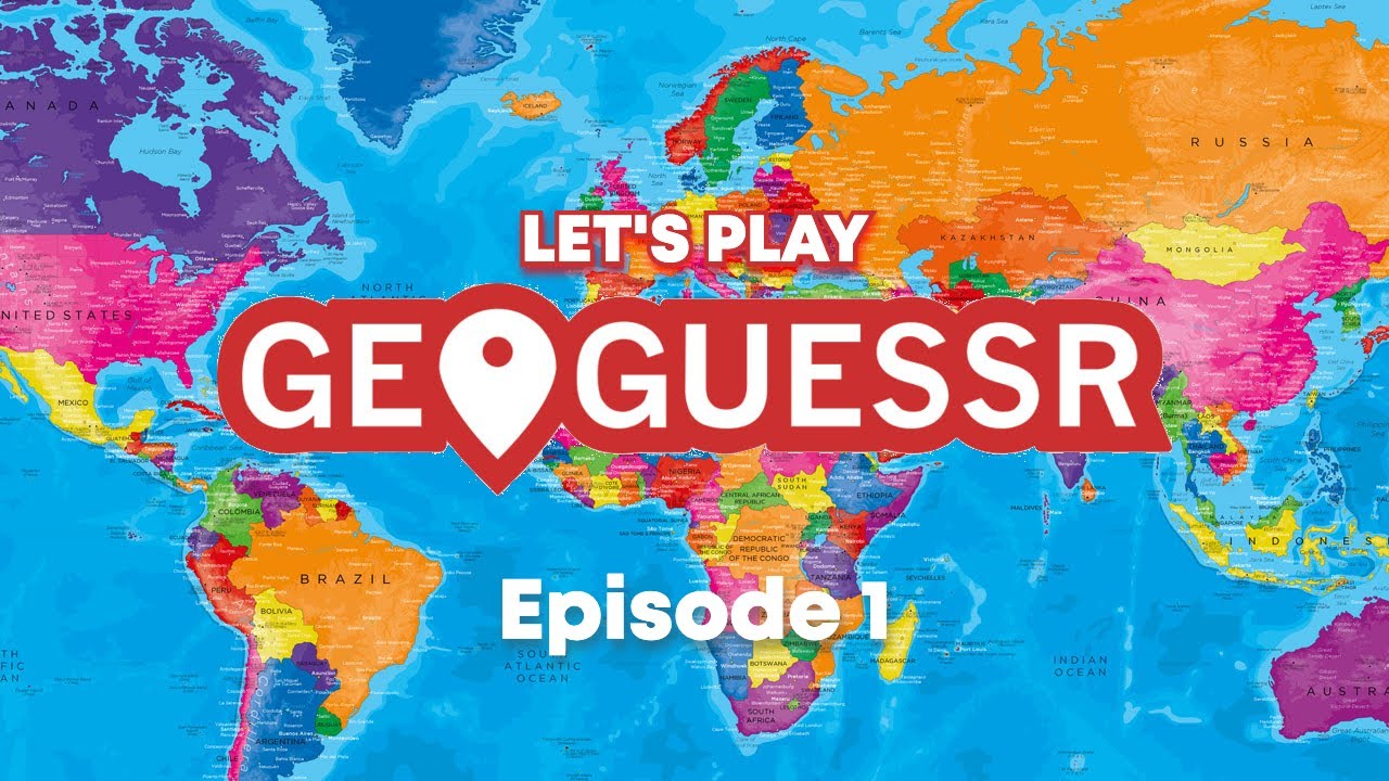 Let's Play Geoguessr! [Episode 1] - YouTube