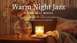 Relaxing of Elegant Night Jazz Piano - Sophisticated Jazz Music - Mellow Jazz Instrumental Ambience
