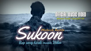 Mukesh Gudde - Sukoon hindi  Rap song | Official music video | Prod by @Drop Studio