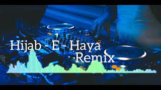 Hijab - E - Haya (Club mix) New Dj Remix  2022 | Hijab - E - Haya | Party mix | 2022  @BEATSMUSIC12