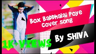 Box Baddhalai Poye Cover Song By Shiva