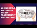 When Should You Employ The Best Procurement Automation