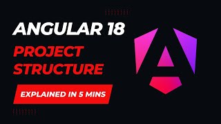 Angular 18 - Project Structure Explained