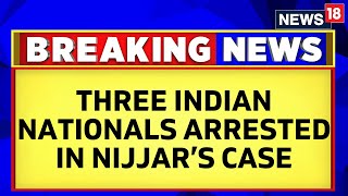Hardeep Singh Nijjar Case | Canadian Police Have Reportedly Arrested Indian Nations In Nijjar Case