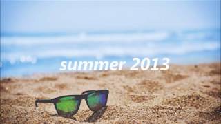 Songs to Take You Back to Summer 2013