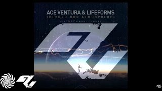 Ace Ventura & Lifeforms - Beyond Our Atmosphere