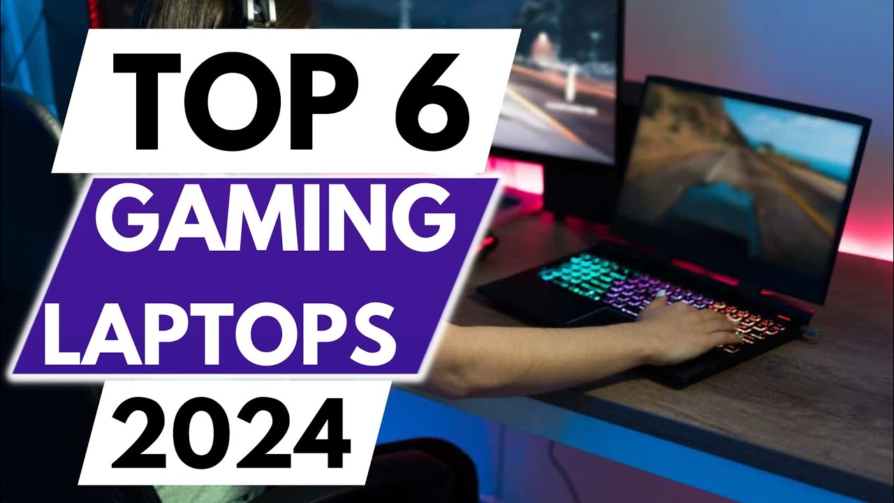 Top 6 Best Gaming Laptops In 2024 - YouTube