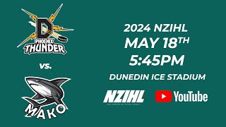 NZIHL 2024 | Phoenix Thunder vs. Auckland Mako | 18th May 2024