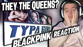 FIRST EVER REACTION TO BLACKPINK - TYPA GIRL