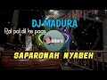 DJ MADURA | SAPARONAH NYABEH | BIMBIM FT SONIA FAJRI | Pal pal dil ke paas versi madura