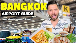 THE ULTIMATE GUIDE to BANGKOK AIRPORT ✈️ 🇹🇭 Best THAI FOOD, Money Exchange \u0026 Transport Tips!