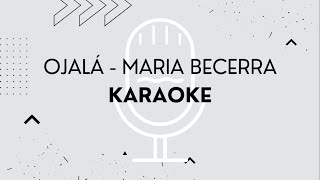 Ojalá - Maria Becerra - Karaoke