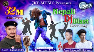Nepali DJ Blast || Badal || Aashish || Ankit || JKB Music || Cover Mashup