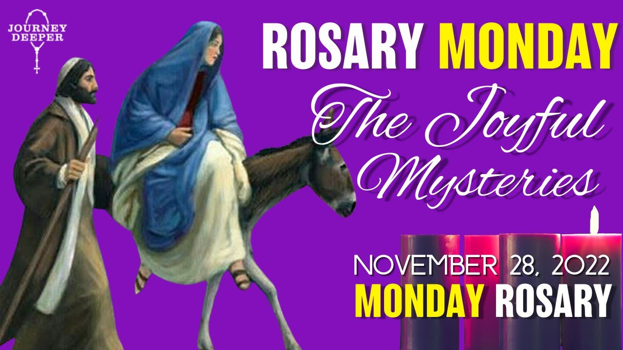 ROSARY MONDAY, Joyful Mysteries Of The Holy Rosary 🕯November 28, 2022 🕯 ...