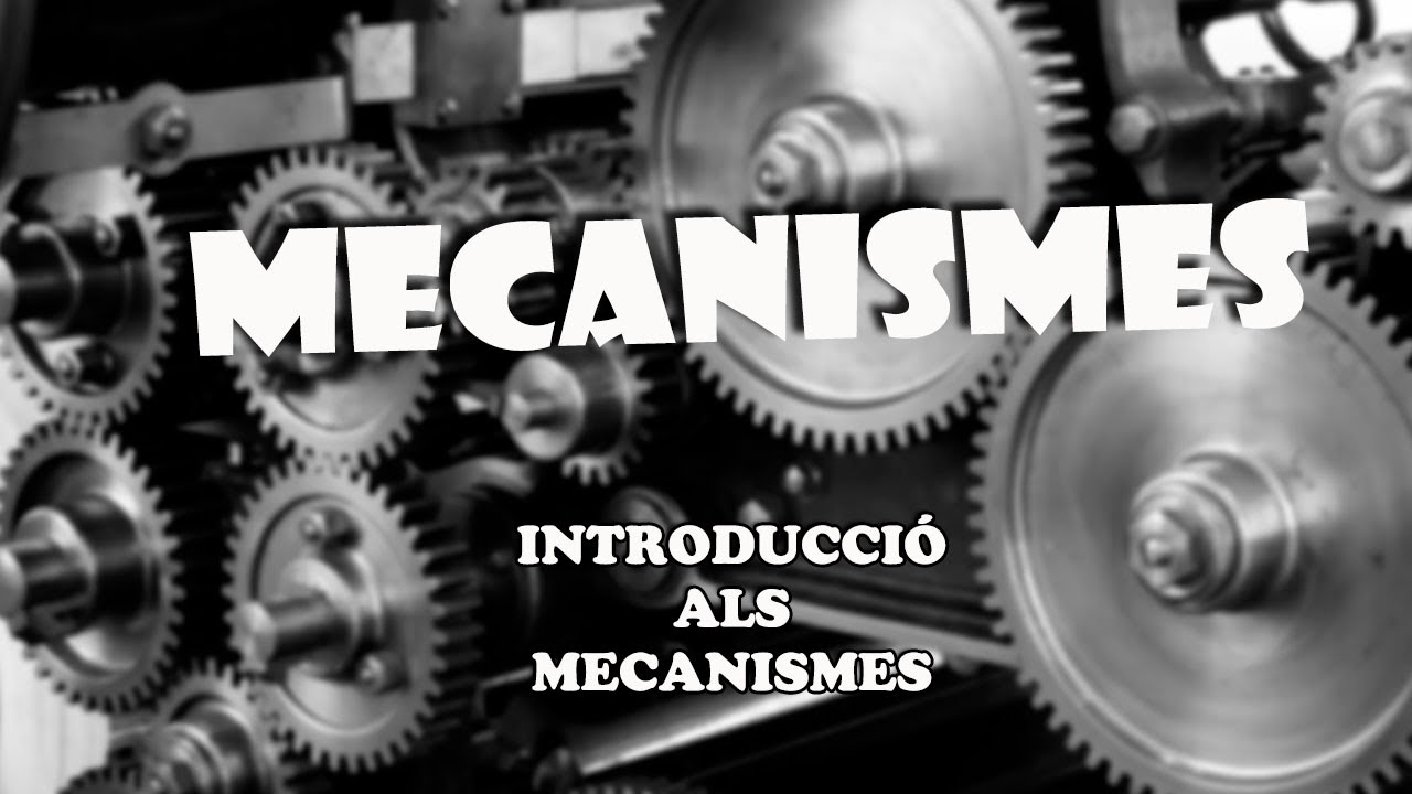 1. MECANISMES - Introducció - YouTube