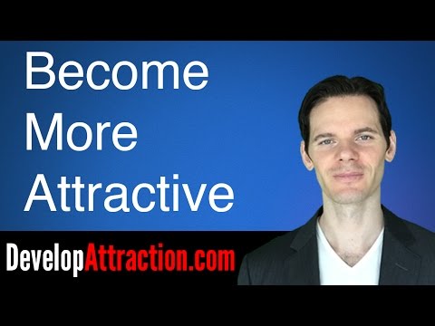 Become More Attractive to Your Girlfriend Become More Attractive to Your Girlfriend