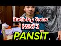 BIRTHDAY 2024 Series | Part 2 | Pansit | Oliver Castro