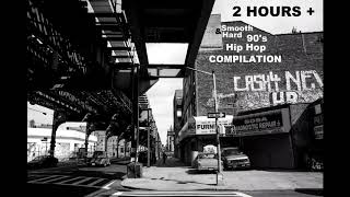 2 Hours  Smooth And Hard 90s Underground Hip Hop Compilation