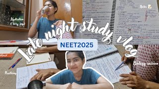 ~LATE NIGHT STUDY VLOG ~♡NEET2025 || DROPPER STUDENT || [ pyq solving, phy study ,Bio reading 📚]