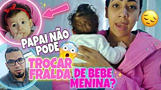 PAPAI NÃO DEVE TROCAR FRALDA OU DAR BANHO EM BEBE MENINA?😲 RESPONDENDO COMENTARIOS DAS PRECIOSAS ✨