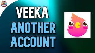 How to Add Another Account on Veeka