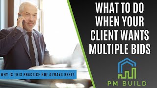 What To Do When Your Client Wants Multiple Bids