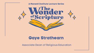 The Wonder of Scripture: Gaye Strathearn