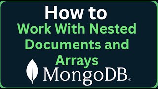 MongoDB Tutorial 11 - How to Work With Nested Documents and Arrays in MongoDB