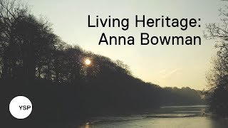 Living Heritage at YSP: Anna Bowman