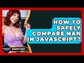 How To Safely Compare NaN In JavaScript? - JavaScript Toolkit