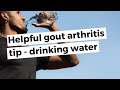 Helpful gout arthritis tip - drinking water