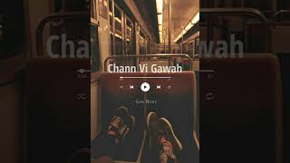 chann Vi Gawah | slowed + Reverb | Punjabi song ❤️ #mai ta tera naal #punjabi #slowedandreverb