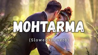Mohtarma [Slowed + Reverb] - Khasa Aala Chahar | New Haryanavi Song | Han Ji Bilkul Pyaar Karenge