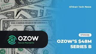 Ozow’s $48m Series B | Newsbites