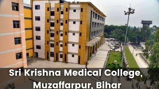 Sri Krishna Medical College and Hospital, Muzaffarpur , Bihar | College View | SKMCH